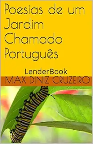 Poesias de um Jardim Chamado Português – Max Diniz Cruzeiro Poesias de um Jardim Chamado Português – Max Diniz Cruzeiro