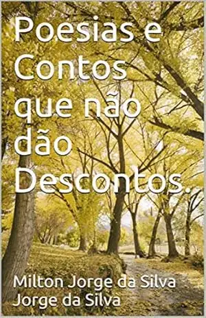 Capa do livro Poesias e Contos que não dão Descontos. - Milton Jorge da Silva Jorge da Silva