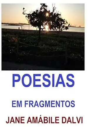 Capa do livro POESIAS EM FRAGMENTOS - JANE AMÁBILE DALVI