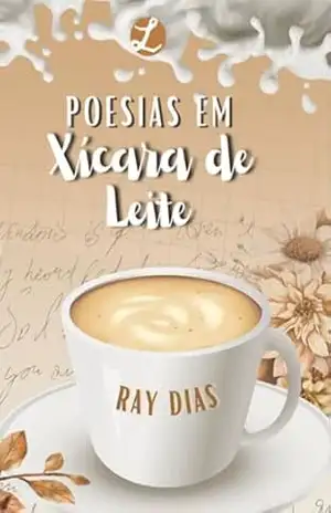 Poesias em Xícara de Leite (Coleção Xícaras e Palavras Livro 3) – Ray  Dias
