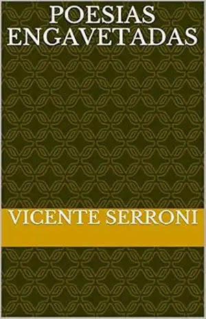 Poesias Engavetadas – Vicente  Serroni