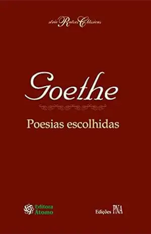 Poesias Escolhidas – Goethe Poesias Escolhidas – Goethe