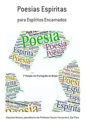 Poesias Espiritas – Pseudônimo Professor Doutor Fernando A. Dal De Piero, Giacomo Nerone