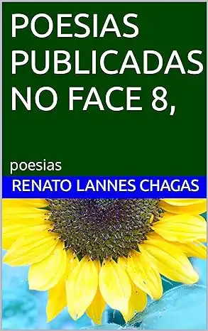 Baixar POESIAS PUBLICADAS NO FACE 8,: poesias pdf, epub, mobi, eBook