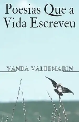 Poesias Que A Vida Escreveu – Vanda Valdemarin