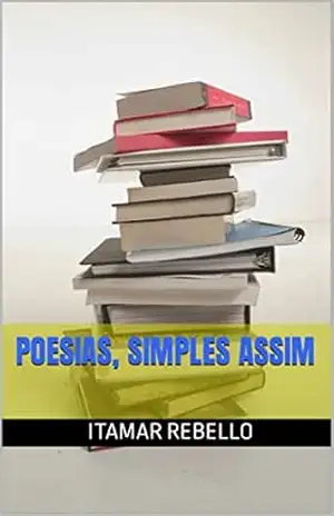 Poesias, simples assim - Itamar Rebello