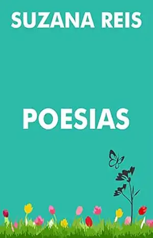 Poesias: Suzana Reis - Suzana Reis Poesias: Suzana Reis - Suzana Reis