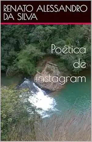 Capa do livro Poética de instagram - RENATO ALESSANDRO DA SILVA