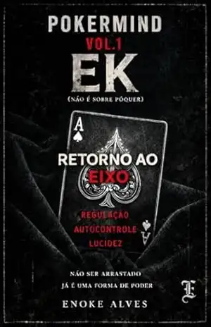 Capa do livro POKERMIND – EK: O jogo Invisível: retorno ao eixo - Enoke Alves