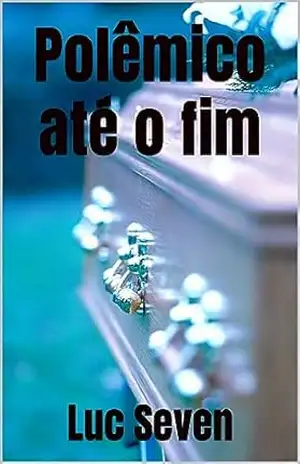 Polêmico até o fim – Luc Seven