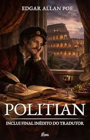 Politian: Inclui Final Inédito (Coleção E.A. Poe Livro 30) – edgar Allan Poe