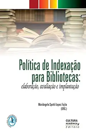 Política de indexação para bibliotecas: elaboração, avaliação e implantação – Mariângela Spotti Lopes Fujita