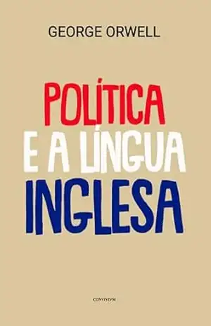 Política e a Língua Inglesa – George Orwell