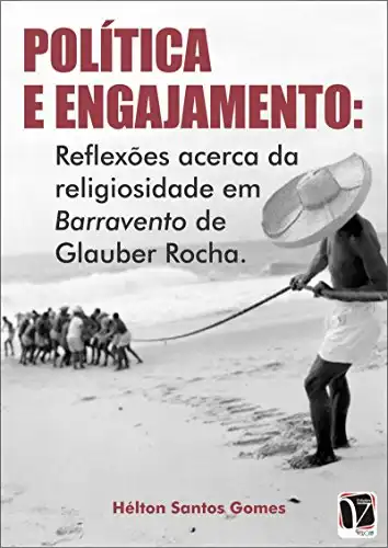 Baixar Política e engajamento: reflexões acerca da religiosidade em Barravento de Glauber Rocha pdf, epub, mobi, eBook