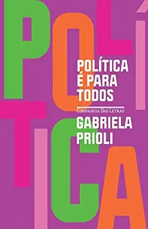 Política é para todos (Nova edição) – Gabriela Prioli