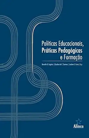 Capa do livro Políticas Educacionais, Práticas Pedagógicas e Formação - Benedito G. Eugênio (org.)