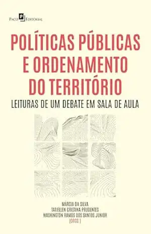 Capa do livro Políticas Públicas e Ordenamento do Território: Leituras de um debate em sala de aula - Márcia Da Silva