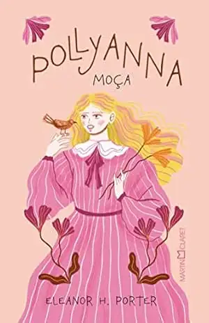 Pollyanna moça – Eleanor H. Porter Pollyanna moça – Eleanor H. Porter