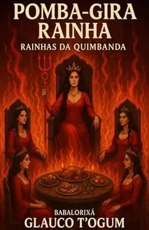 Pomba–gira Rainha – Rainhas Da Quimbanda – Babalorixá Glauco T´ogum