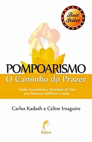 Pompoarismo: O Caminho do Prazer (Sexpert) – Carlos Kadosh