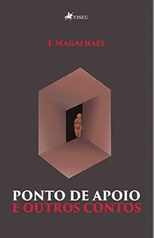 Ponto de Apoio e outros contos – J. Magalhães Ponto de Apoio e outros contos – J. Magalhães