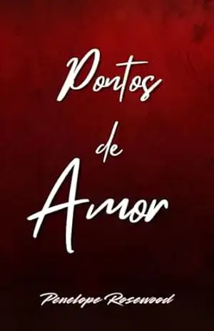 Pontos de Amor: Duas Mulheres: Uma Médica, Uma Bombeira e Sua História de Amor – Penelope Rosewood Pontos de Amor: Duas Mulheres: Uma Médica, Uma Bombeira e Sua História de Amor – Penelope Rosewood