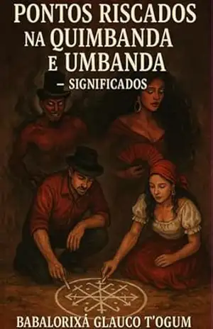 Pontos Riscados Na Quimbanda E Umbanda – Significados – Babalorixá Glauco T´ogum Pontos Riscados Na Quimbanda E Umbanda – Significados – Babalorixá Glauco T´ogum