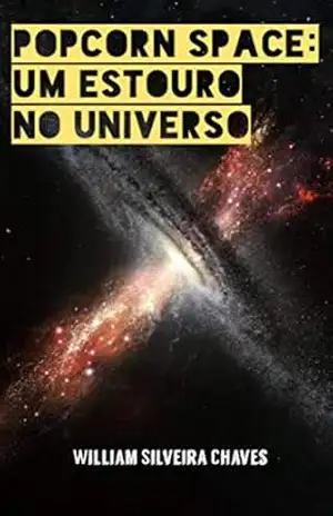 Capa do livro PopCorn Space: Um estouro no Universo - William Siveira Chaves