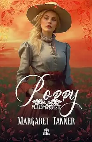 Poppy (Flores do Oeste Livro 6) – Margaret Tanner Poppy (Flores do Oeste Livro 6) – Margaret Tanner