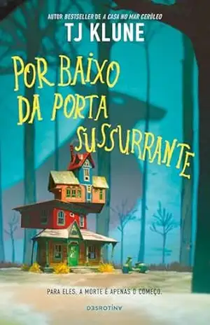 Por Baixo da Porta Sussurrante – T.J. Klune