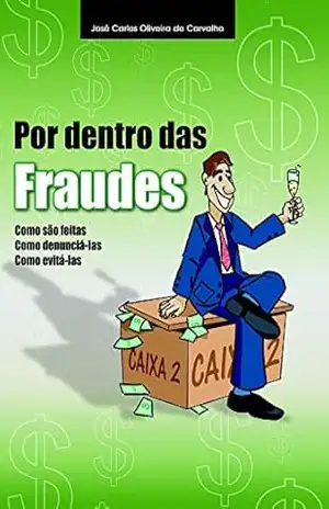 Capa do livro Por dentro das fraudes - José Carlos Oliveira de Carvalho