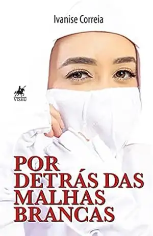 Capa do livro Por detrás das malhas brancas - Ivanise Correia