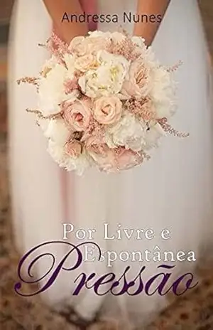 Por Livre e Espontênea Pressão – Andressa Nunes