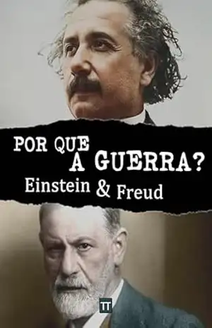 Por que a guerra? – a correspondência entre Einstein e Freud – Albert Einstein
