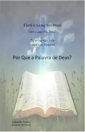 Por que a Palavra de Deus ? – Sebastião Pessoa/Eduardo de Souza Souza