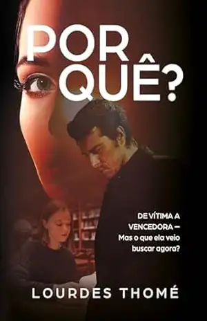 Por quê?: De vítima a vencedora – Lourdes Thomé