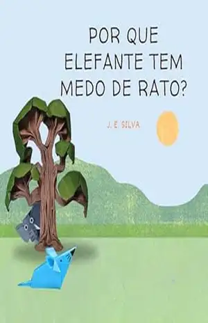 Por que elefante tem medo de rato - J. E SILVA
