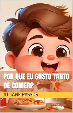 Capa do livro Por que eu gosto tanto de comer?: Serie ''Sentimentos Infantis'' - Juliane  Passos