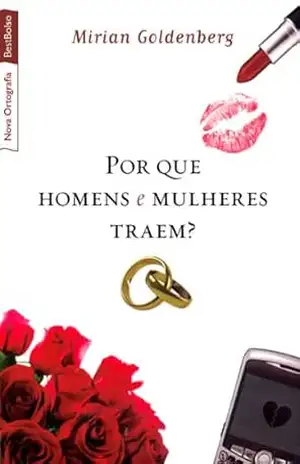 Por que homens e mulheres traem? – Mirian Goldenberg