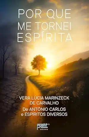 Por que me tornei espírita – Vera Lúcia Marinzeck de Carvalho Por que me tornei espírita – Vera Lúcia Marinzeck de Carvalho