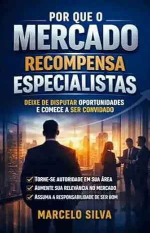 Capa do livro Por que o Mercado Recompensa Especialistas - Marcelo Silva