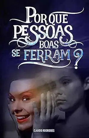 Capa do livro Por que pessoas boas se ferram? - Claudio Rodrigues Nascimento