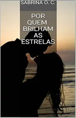 Capa do livro POR QUEM BRILHAM AS ESTRELAS - Sabrina O. C.