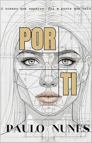 Por ti: O oceano que separou foi a ponte que uniu – Paulo Nunes