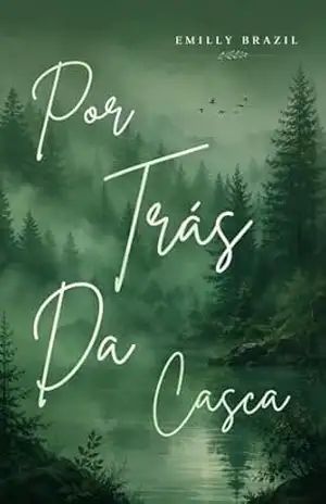 Por Trás da Casca – Emilly Brazil