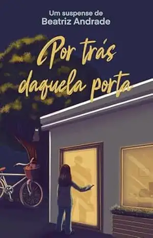 Capa do livro Por trás daquela porta - Beatriz Andrade