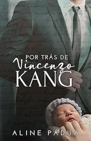 POR TRÁS DE VINCENZO KANG (OS KANG Livro 4) – Aline Pádua