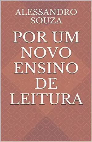 Por um novo ensino de leitura (Coleção Leitura na Escola Livro 2) – Alessandro Souza
