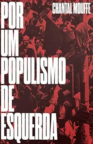 Por um Populismo de Esquerda - Chantal Mouffe Por um Populismo de Esquerda - Chantal Mouffe