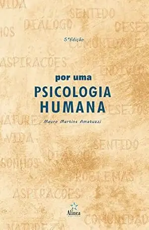 Por uma Psicologia Humana – Mauro Martins Amatuzzi